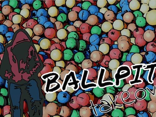 Ballpit Takeover