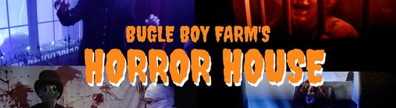 Bugle Boy Farm's Horror House