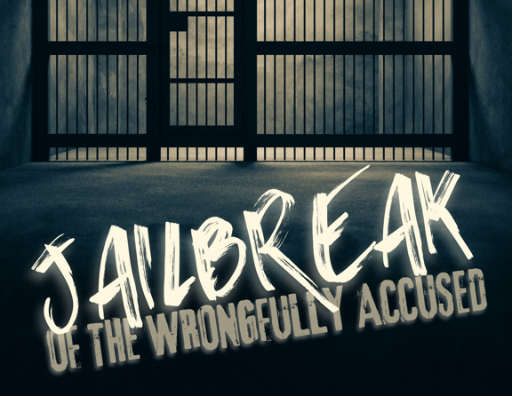 Jailbreak of the Wrongfully Accused