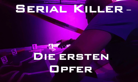Serial Killer - die ersten Opfer