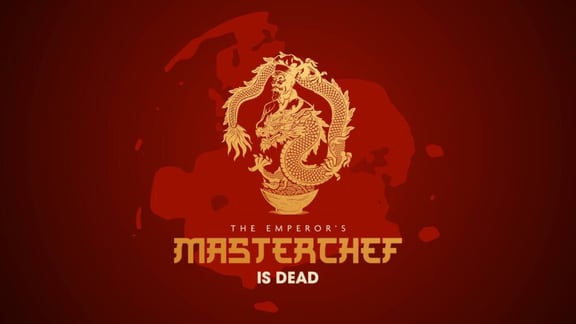 The Emperor's Masterchef is Dead