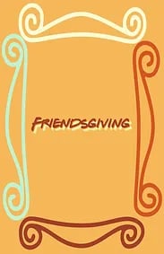 Friendsgiving