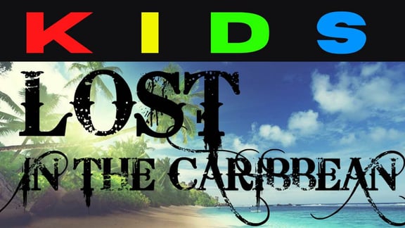 Lost In The Caribbean Kids