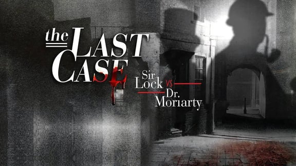 Sir Lock VS Dr. Moriarty : The Last Case 