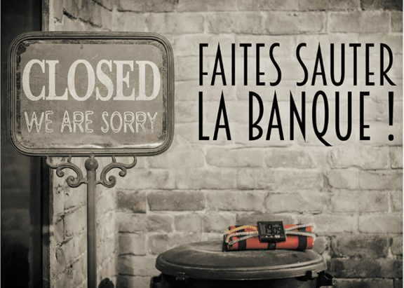 Faites Sauter La Banque !