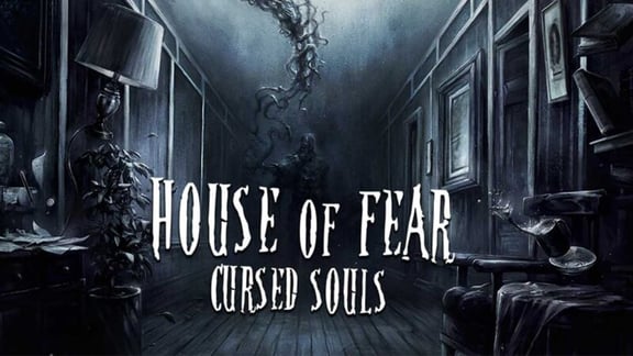 House Of Fear: Cursed Souls [VR]