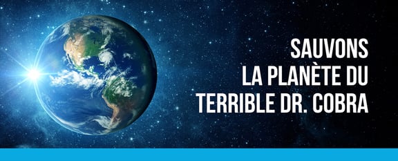 Sauvons La Planète du Terrible Dr. Cobra [Let's Save The Planet From The Terrible Dr. Cobra]