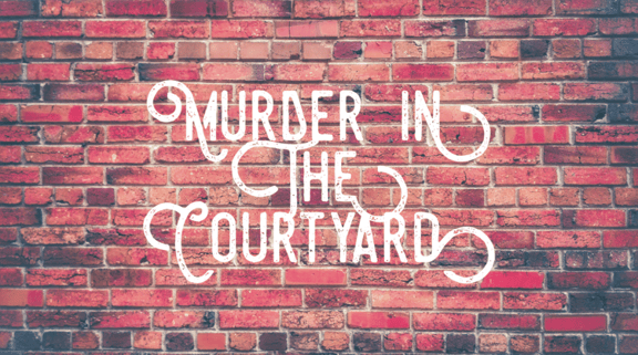 Murder in the Courtyard