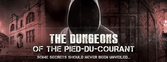 Les Oubliettes du Pied-du-Courant [The Dungeons of Pied-du-Courant]