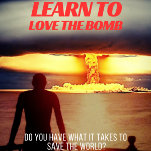 Learn to Love the Bomb