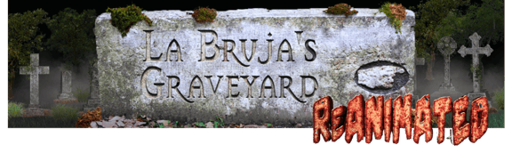 La Bruja’s Graveyard: Reanimated