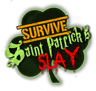Survive Saint Patrick's Slay