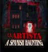 El Artista: A Spanish Haunting [Season 2025]