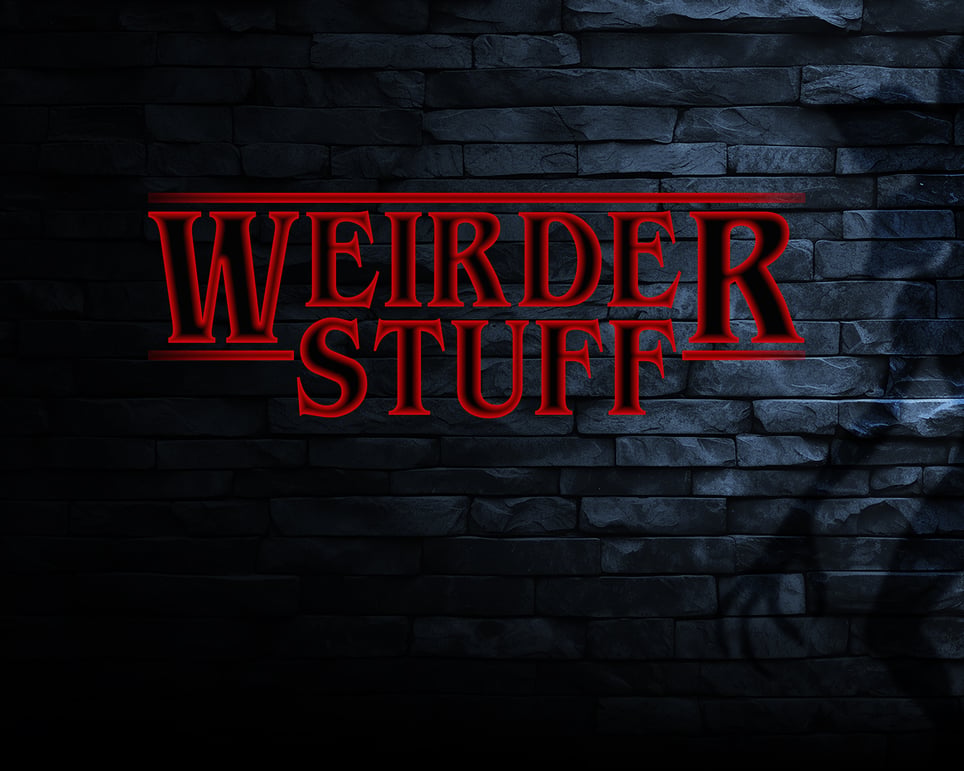 Weirder Stuff