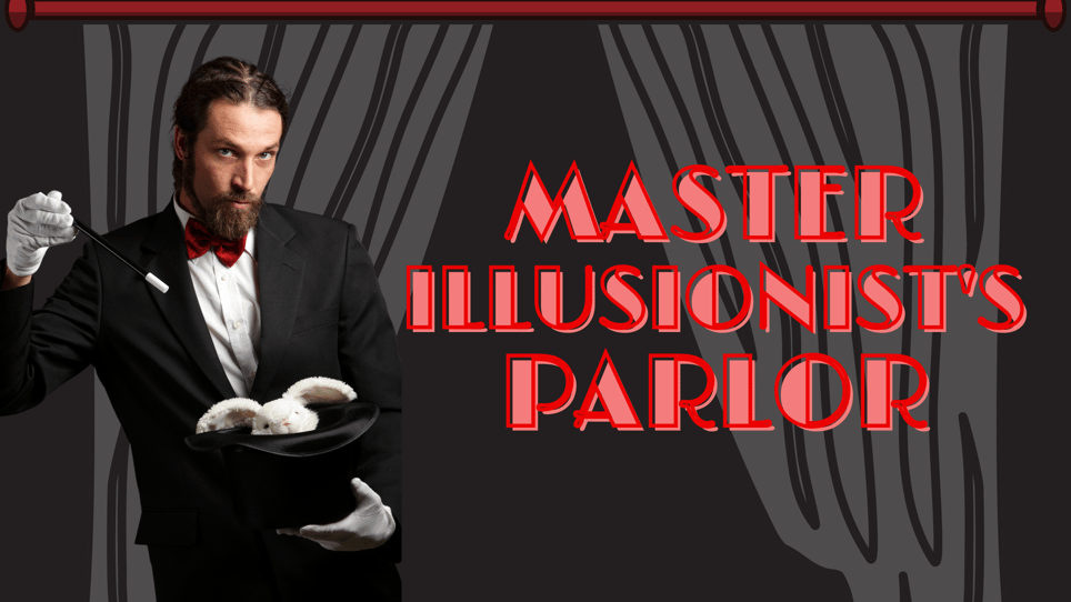 Master Illusionist’s Parlor