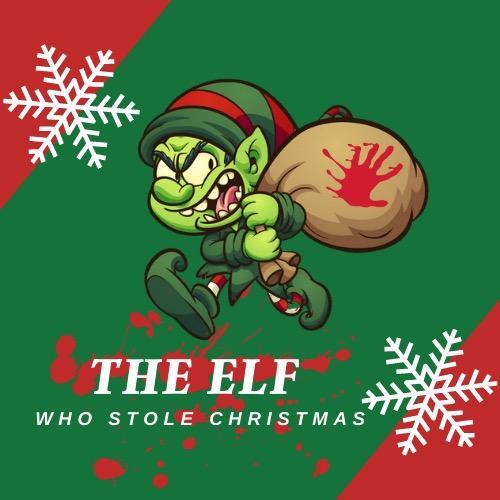 The Elf Who Stole Christmas