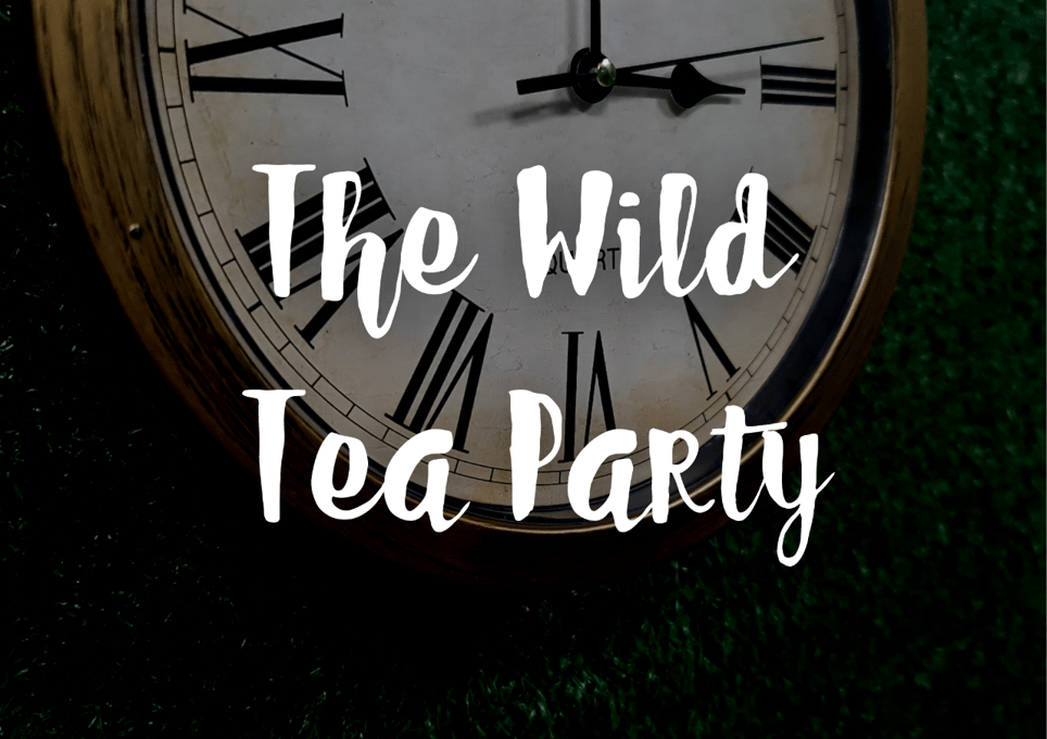 The Wild Tea Party