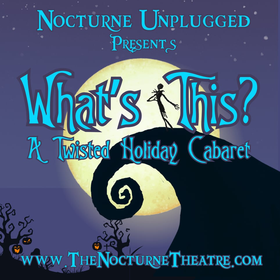 What's This: A Twisted Holiday Cabaret