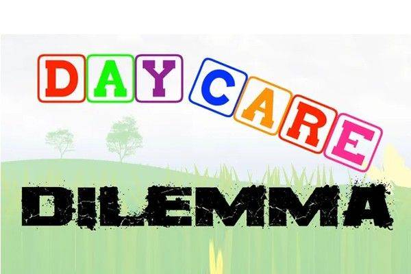 Daycare Dilemma