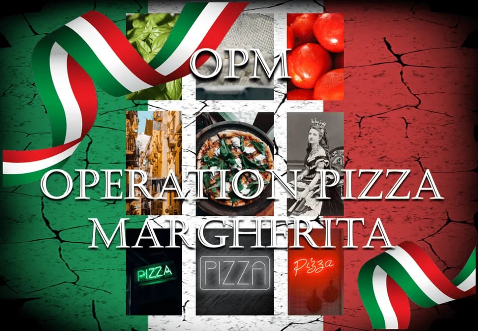 OPM – Operation Pizza Margherita