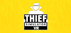 Thief Simulator [VR]