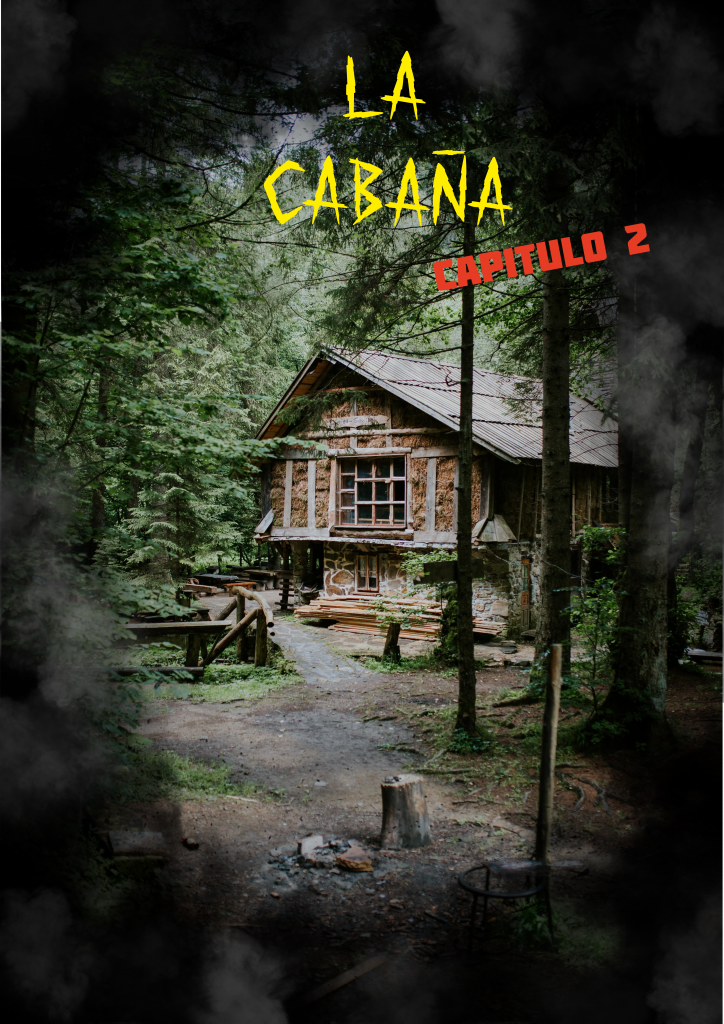 La Cabaña: Capítulo 2