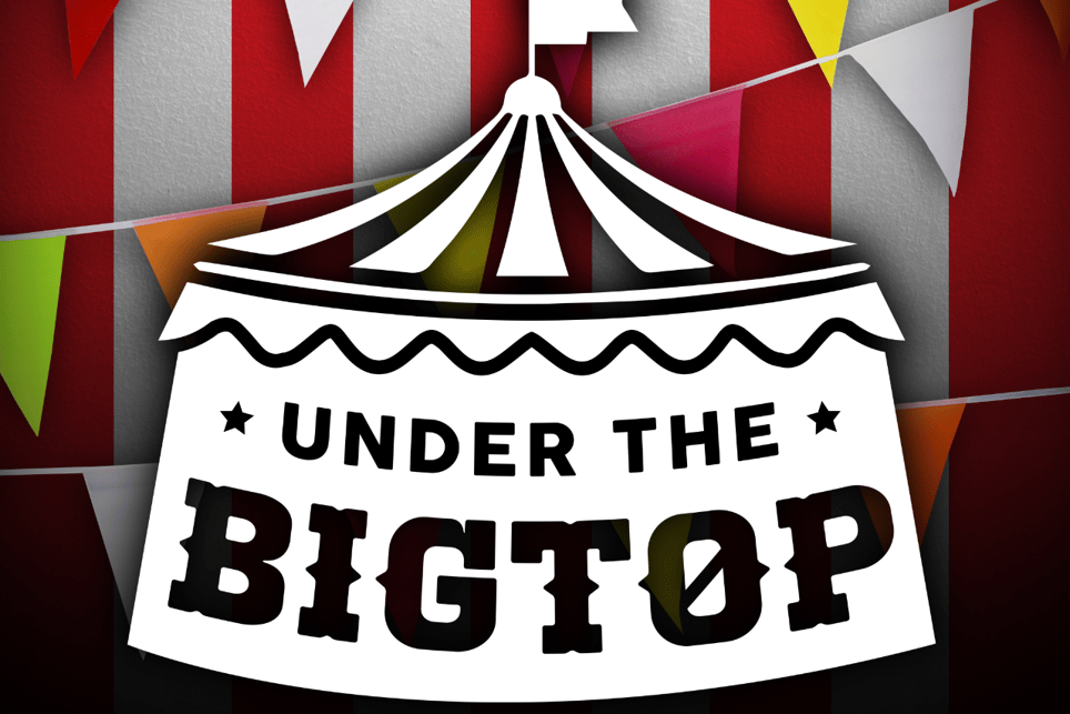 Under the Big Top