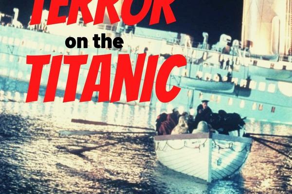TERROR ON THE TITANIC