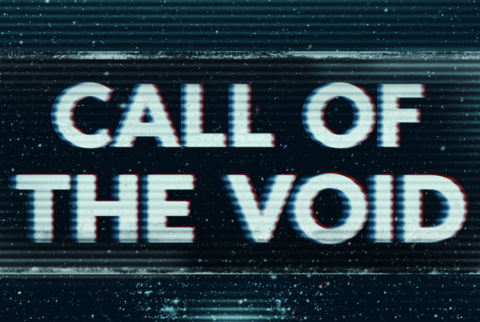 Call of the Void