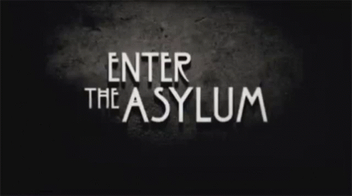 Enter The Asylum