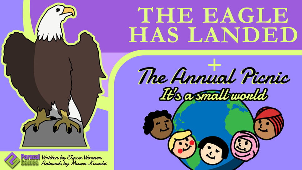 Game 12A: The Annual Picnic AND The Eagle Has Landed