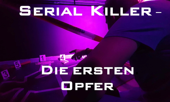 Serial Killer - die ersten Opfer