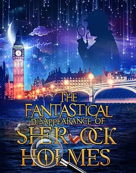 The Fantastical Disappearance Of Sherlock Holmes