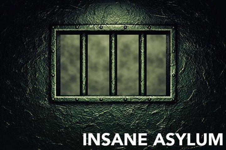 Insane Asylum