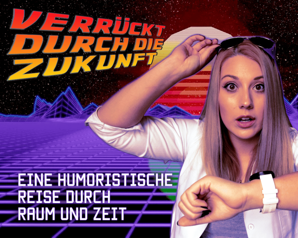 Verrückt durch die Zukunft [Crazy About the Future]