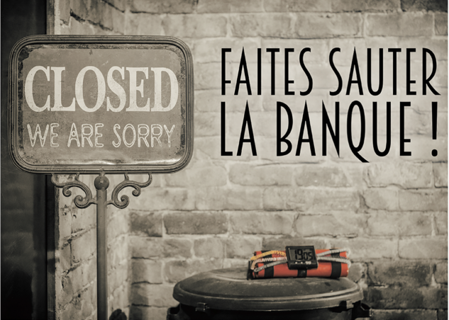 Faites Sauter La Banque !