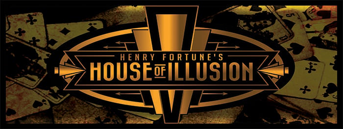 Henry Fortune’s House of Illusion [Season 2019]