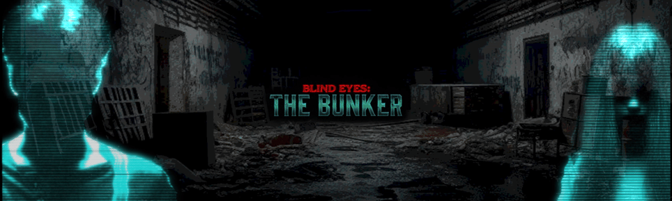 Blind Eyes: The Bunker