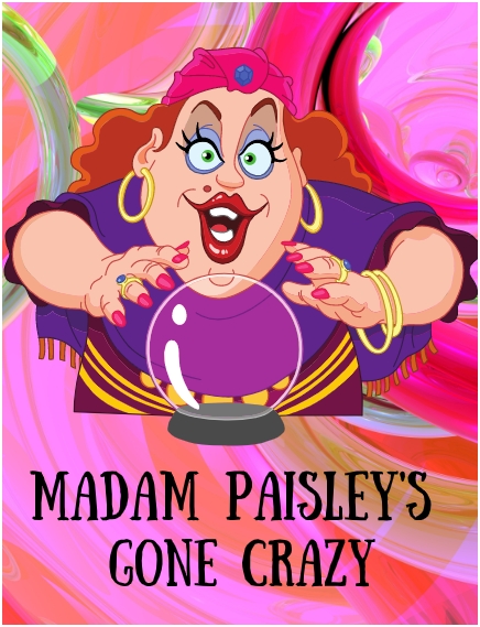 Madam Paisley’s Gone Crazy