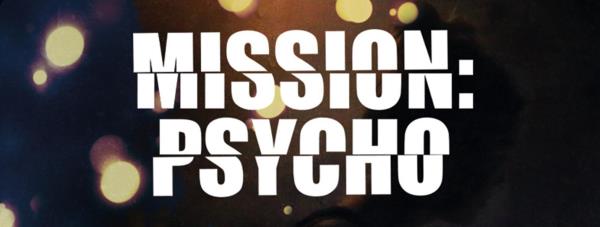 Mission: Psycho