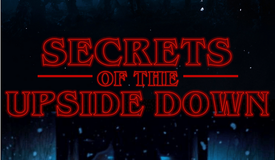 Secrets Of The Upside Down