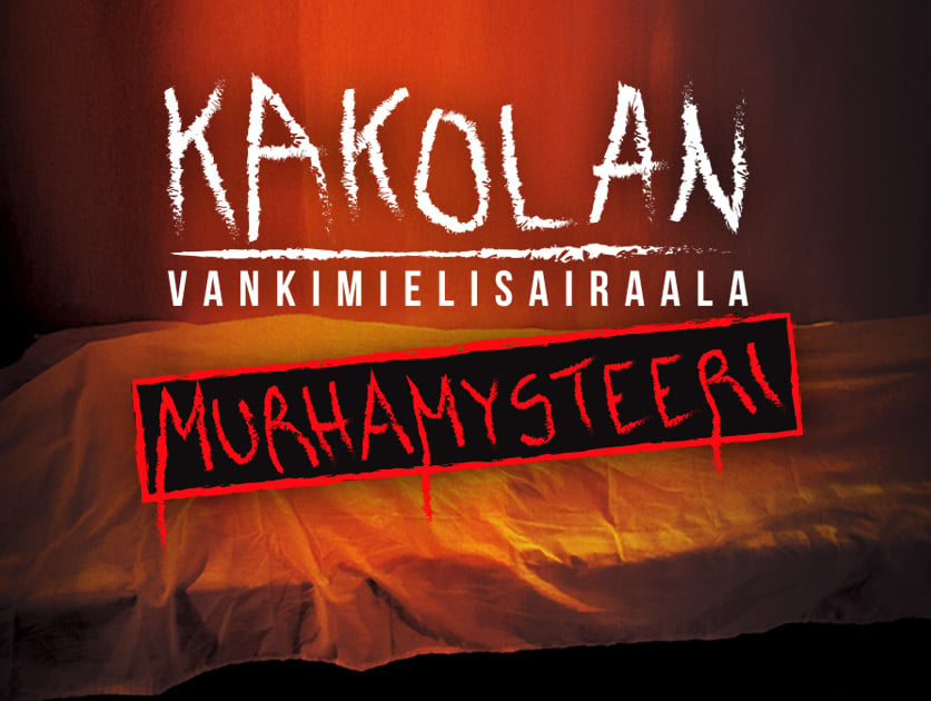 Kakolan Vankimielisairaala Murhamysteeri [Murder Mystery]