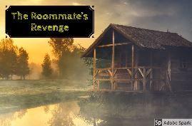 The Roommate's Revenge