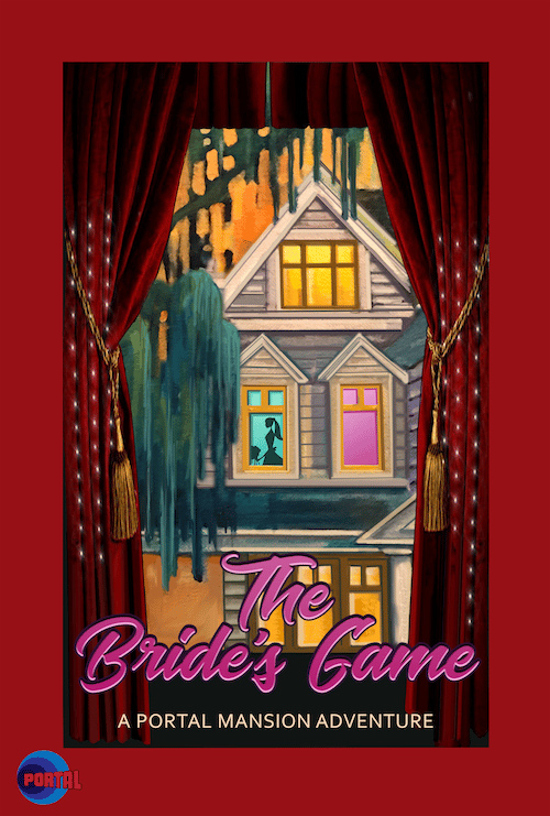 Portal Mansion ; The Bride's Game