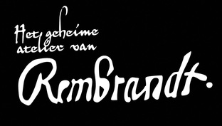 Rembrandts Geheime Atelier [Rembrandt's Secret Atelier]