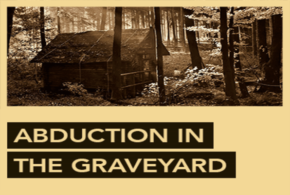 Abduction in the Graveyard