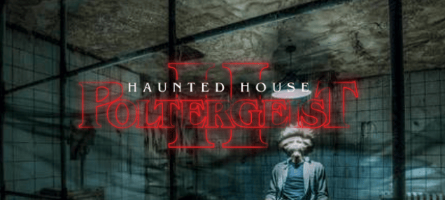 Project Poltergeist [prev. Haunted House 2: Poltergeist]