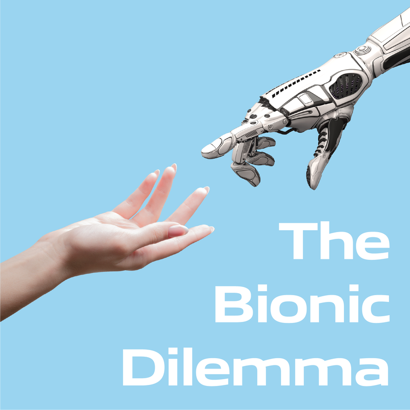 The Bionic Dilemma