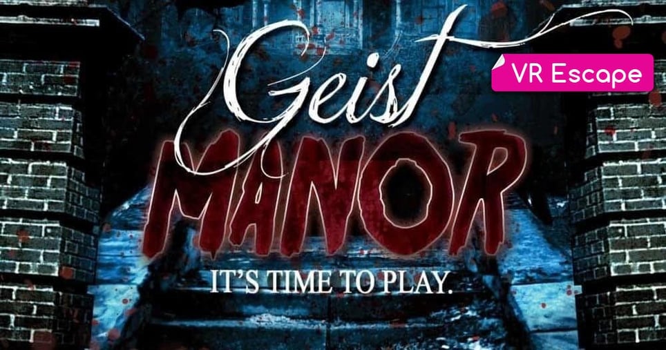 Geist Manor: Playtime [VR]