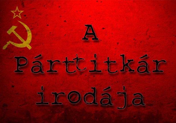 A Párttitkár Irodája [The Office of the Faction Attaché]